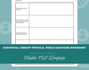 May include: A printable worksheet titled "Existential Therapy Physical World Questions Worksheet" with the text "Your Practice Name Here" and "Fillable PDF Template". The worksheet has three questions about life, death, and the universe.