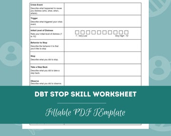 May include: A printable DBT STOP Skill Worksheet template. The worksheet is designed to help people manage difficult emotions by using the STOP skill, which stands for Stop, Take a Step Back, Observe, and Proceed Mindfully. The worksheet includes sections for describing a crisis event, trigger, initial level of distress, behavior to stop, stop, take a step back, and observe.