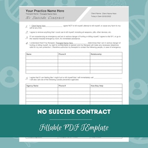 May include: A printable No Suicide Contract form with sections for client information, emergency contacts, and suicide prevention agencies. The form is designed to help individuals in crisis create a safety plan.