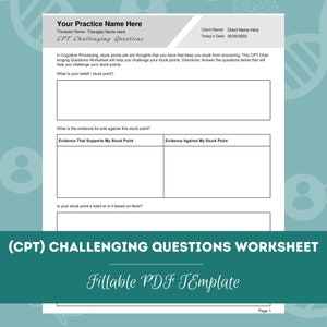 May include: A printable worksheet for Cognitive Processing Therapy (CPT) with the title "CPT Challenging Questions Worksheet". The worksheet includes sections for identifying a stuck point, evidence that supports and contradicts the stuck point, and whether the stuck point is a habit or based on facts.