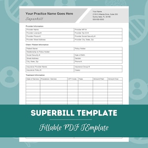 May include: A white and gray Superbill template with fields for provider and patient information. The document includes sections for treatment details and insurance information. The text "SUPERBILL TEMPLATE" and "Fillable PDF Template" are displayed.