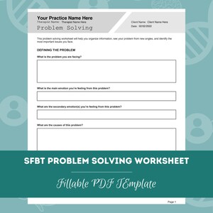 May include: A black and white printable worksheet titled "SFBT Problem Solving Worksheet" with the text "Fillable PDF Template" and "Page 1". The worksheet is designed to help people identify and solve problems by asking questions about the problem, emotions, and causes.