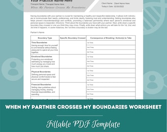 May include: A printable worksheet titled "When My Partner Crosses My Boundaries Worksheet" with a fillable PDF template. The worksheet is designed to help couples identify and address boundary issues in their relationship. It includes sections for defining boundary types, specific boundary examples, and consequences of breaking boundaries.