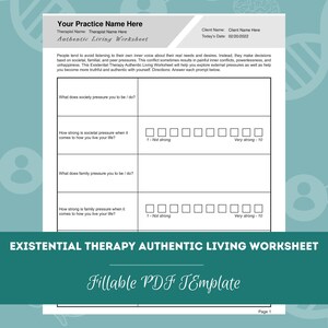 May include: A black and white printable worksheet titled "Existential Therapy Authentic Living Worksheet" with the text "Fillable PDF Template" and "Page 1". The worksheet includes questions about societal and family pressure and a scale to rate the strength of the pressure.