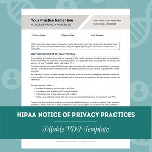 May include: A white document titled Notice of Privacy Practices with fields for practice name, effective date, and last revised date. The text outlines HIPAA compliance, patient rights regarding protected health information, and privacy commitments.