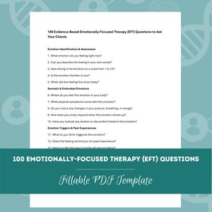 Könnte beinhalten: Ein weißes und türkisfarbenes Dokument mit 100 Fragen zur emotionsfokussierten Therapie (EFT). Es enthält Fragen zur Emotionsidentifikation, zum Bewusstsein und zu Auslösern. Der Text "Fillable PDF Template" steht unten.