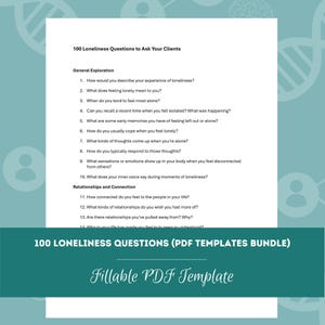 May include: A white document featuring the title "100 Loneliness Questions to Ask Your Clients" and a teal banner. The document contains questions about loneliness and relationships. The banner states "100 Loneliness Questions (PDF Templates Bundle)".