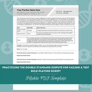 May include: A printable role-playing script for practising the Double Standard Dispute technique. The script is designed to help people challenge self-blaming thoughts and promote a more balanced perspective. The script includes a scene, roles, and character descriptions. The script is titled "Practicing the Double Standard Dispute for Failing a Test Role-Playing Script".