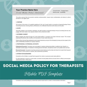 May include: A fillable PDF template titled Social Media Policy for Therapists. The document outlines guidelines for counselors, including sections on purpose, scope, informed consent, professional versus personal accounts, and interaction boundaries.