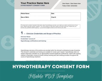 May include: A white hypnotherapy consent form template with black text, featuring fields for patient name, date of birth, and clinician credentials. The document includes a header for practice name and client details, with a section on scope of practice.