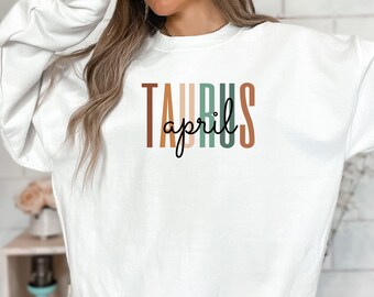 Taurus Sweatshirt: April Birth Month Zodiac Sign