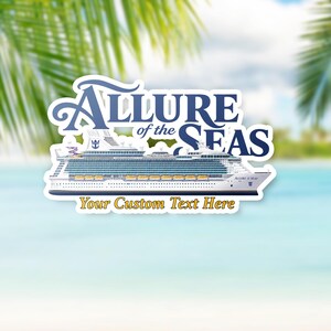 May include: A die-cut sticker featuring a detailed illustration of the Allure of the Seas cruise ship in white, blue, and yellow. The text Allure of the Seas is printed in a dark blue font above the ship, with Your Custom Text Here below.