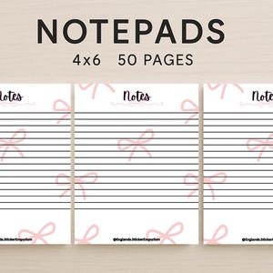 May include: White notepads with black horizontal lines and pink bow accents. The word "Notes" is at the top of each notepad. The notepads are 4x6 inches and have 50 pages. The text "NOTEPADS" is at the top.