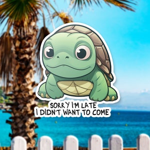 Cute Chibi Turtle Sticker | Cartoon Turtle Sticker | Kawaii Turtle Scrapbook Sticker | Funny Quote Sticker | Sea Turtle Sticker Chibi