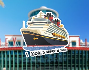 Disney Cruise Line Inspired Vinyl Sticker | I Would Rather Be Cruising!