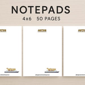 May include: Three white 4x6 inch notepads with 50 pages each. Each sheet features the word NOTES at the top, a graphic of a cruise ship with the word WISH in gold lettering at the bottom, and the text @EnglandsStickerEmporium at the base.