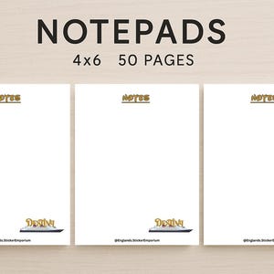 May include: Three white 4x6 inch notepads with 50 pages each. Each notepad features the word NOTES at the top, a graphic of a cruise ship labeled Destiny at the bottom, and the text @EnglandsStickerEmporium printed at the very bottom edge.