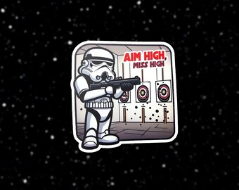 Stormtrooper Vinyl Sticker: Aim High, Miss High - Star Wars Gift