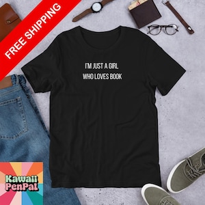 Just A Girl Who Loves Book, Book Shirts, Gifts for Book Lovers, Book Quotes, Funny Book Shirt