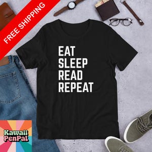 Eat Sleep Book Repeat, Funny Quotes, Funny Book Shirts, Gift for Women, Book lovers, Book gifts, Birthday gifts