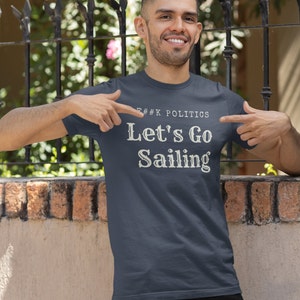 Let's Go Sailing | Funny Sailing T-Shirt | Boating T-Shirt | Women Who Sail