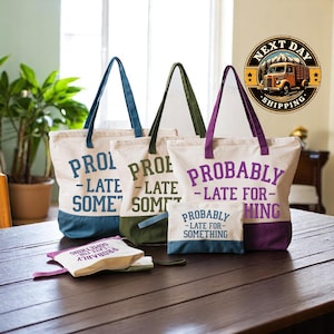 Probably Late for Something Canvas Tote Bag, Gift Tote Bag For Her, Everyday Tote Bag, Mom Gift,Cute Shopping Bag,Eco-Friendly Reusable Tote