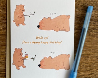 Wake Up! Have a Beary Happy Birthday! - Bear Birthday Card - Baby Bear - Don’t Poke the Bear Card