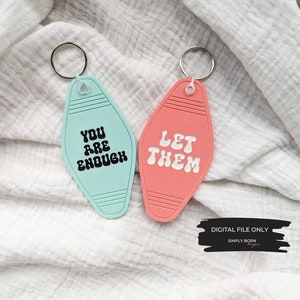 Let Them SVG, Motel Keychain svg, Keychain svg, You are Enough SVG, Inspirational Keychain SVG, Acrylic Keychain svg, Retro Keychain svg