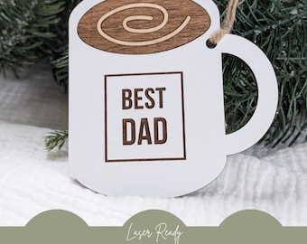 Meilleur ornement papa SVG, fichier d'ornement de tasse à café, ornement de Noël papa SVG, cadeau pour amateur de café, conception numérique découpée au laser, prêt pour Glowforge
