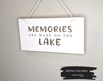 Svg signe du lac, signe de la cabine svg, SVG maison du lac, lac SVG, les souvenirs sont faits sur le lac SVG, svg de plaque de porte, plage svg, fichier numérique Lake Life