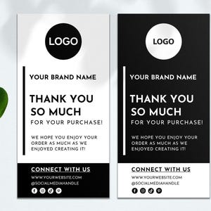 May include: Two black and white thank you cards with the text "Thank you so much for your purchase!" and "Connect with us" with a website address and social media icons. The cards have a black circle with the word "LOGO" in white text.