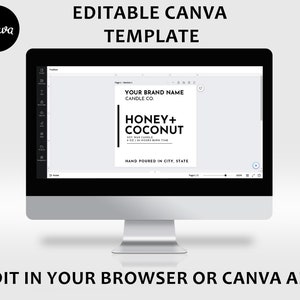 May include: A computer screen displaying a Canva template for a candle label. The label is black and white with the text "YOUR BRAND NAME CANDLE CO" and "HONEY+COCONUT" in a bold font. The text "Soy Wax Candle" and "8 oz | 30 Hours Burn Time" is also included. The label says "Hand Poured in City, State".