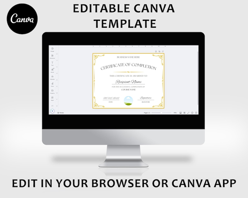 May include: A computer screen displaying a certificate of completion template in Canva. The template has a gold border and includes fields for the business name, recipient name, date, and signature.