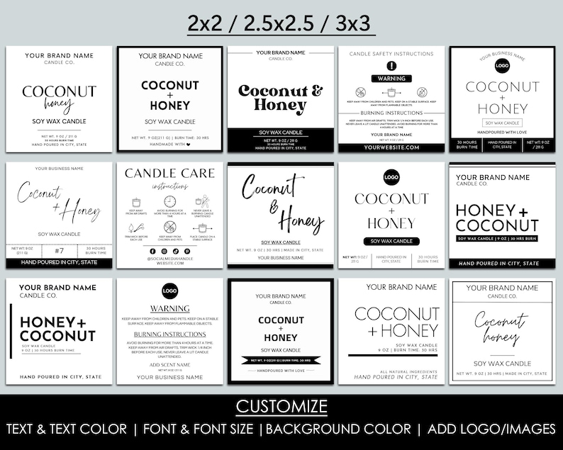 May include: A set of customizable candle label templates featuring a black and white design with the text "Coconut + Honey" and "Honey + Coconut". The labels are available in three sizes: 2x2 inches, 2.5x2.5 inches, and 3x3 inches. The text "Customize" is displayed at the bottom of the image, along with instructions for customizing the labels with text, font, font size, background color, and logo/images.