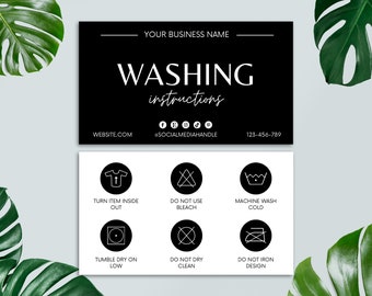 May include: Black and white business card with the text "WASHING instructions" and icons for laundry care instructions. The icons include: turn item inside out, do not use bleach, machine wash cold, tumble dry on low, do not dry clean, and do not iron design.