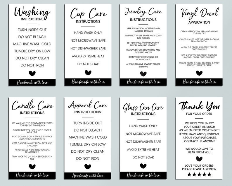 May include: Eight black and white care instruction cards with a heart at the bottom of each card. The cards include instructions for washing, cup care, jewellery care, vinyl decal application, candle care, apparel care, glass can care, and a thank you card.