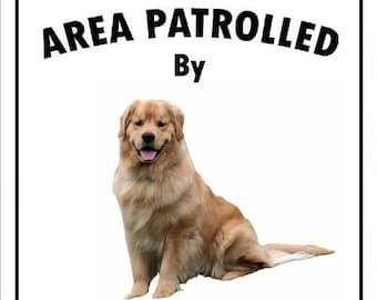 Vinyl Decal stickers custom made Warning golden retriever patrolled area 10" x 7