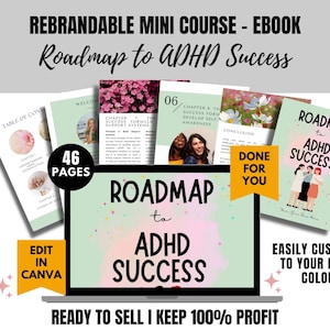Op de afbeelding: Een laptopscherm dat een groene en witte ebook-omslag toont met de tekst "Roadmap to ADHD Success". De omslag heeft een cartoonillustratie van vier vrouwen die samen staan. De laptop staat op een wit oppervlak met een geel en oranje banner waarop "DONE FOR YOU" staat. De afbeelding bevat ook een inhoudsopgave, een welkomstpagina en een hoofdstukpagina uit het ebook. De tekst "46 Pages" is zichtbaar op het laptopscherm. De tekst "EDIT IN CANVA" is zichtbaar op een geel en oranje banner.