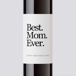 Best Mom Ever - Mother's Day wine labels - Mother's Day gift - Gift for mom - Gift from daughter wine labels