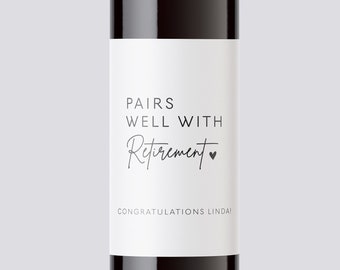 Retirement Gift wine label - Pairs well with retirement - Retirement gift for him - Funny Wine Label - Retirement gift for her