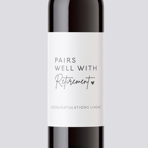 Retirement Gift wine label - Pairs well with retirement - Retirement gift for him - Funny Wine Label - Retirement gift for her