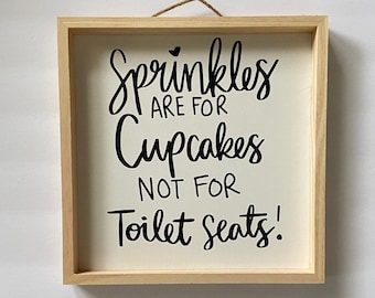 Sprinkles are for cupcakes not toilet seats funny wooden sign for bathroom