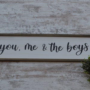 Customizable you, me, and the boys wood sign