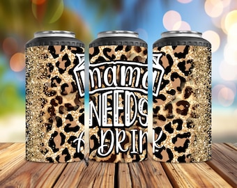 Mama needs a drink leopard print Multi-Use 4-in-1 Can Cooler | Fits Slim Cans, Regular Cans, Bottles & Works as a Tumbler