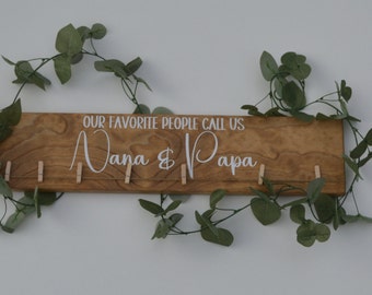 Our favorite people call us Nana and Papa personalized photo display sign with twine and mini clothes pins