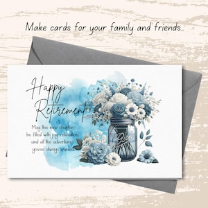 May include: A white card with a blue watercolor background and a bouquet of blue and white flowers in a mason jar. The text "Happy Retirement" is written in black at the top of the card. The text "May this new chapter be filled with joy relaxation and all the adventures you've always wanted." is written in black below the flowers.