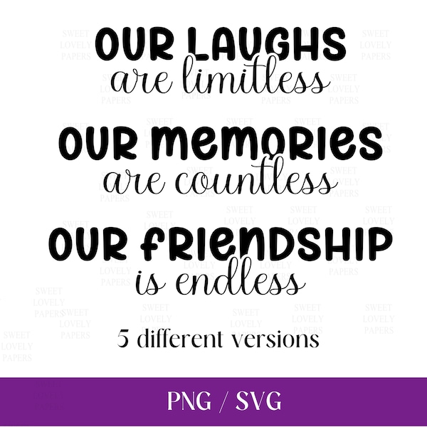Our Laughs Limitless Our Memories Unzählige Unsere Freundschaft Endlos PNG & SVG Cut File / Cricut / Beste Freunde SVG / Kommerzielle Nutzung / Bundle