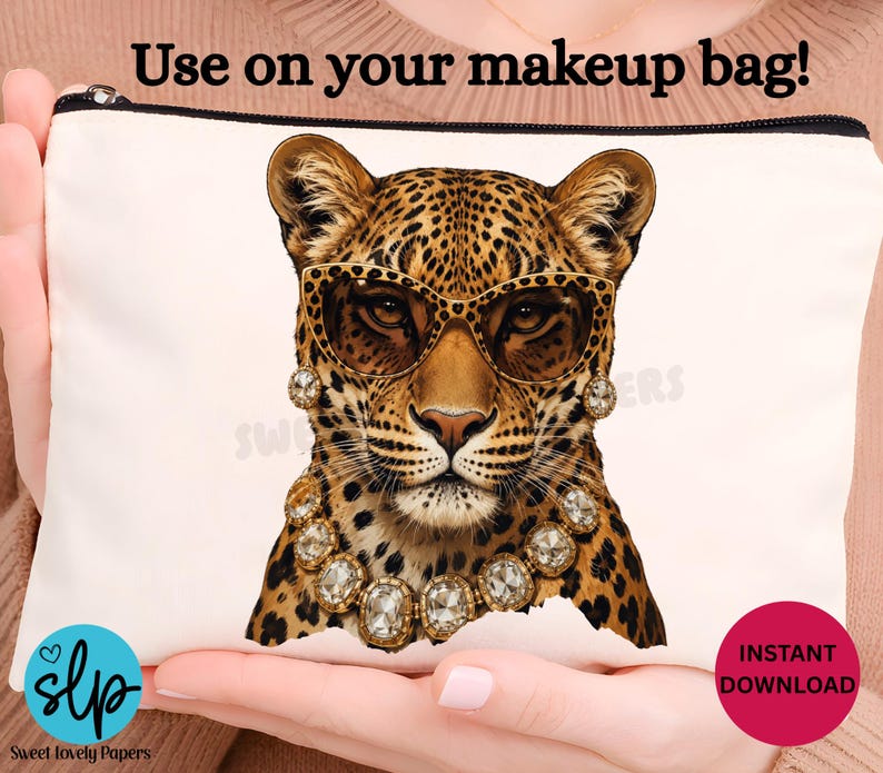 May include: White makeup bag featuring a leopard wearing sunglasses, earrings, and a necklace. The bag has a black zipper and the text "Use on your makeup bag!" is printed on the top. A red circle with "INSTANT DOWNLOAD" is on the bottom right.