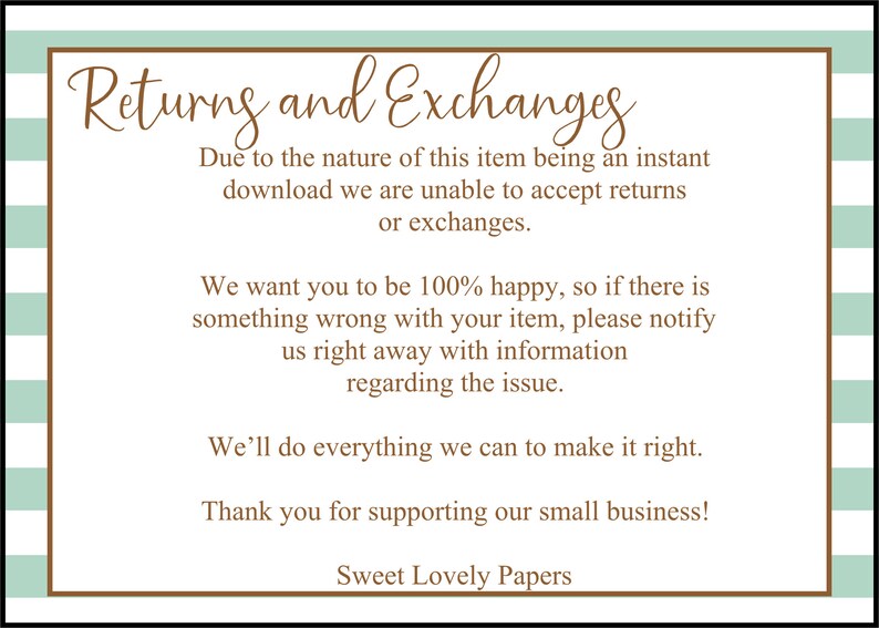 May include: A white and green striped background with a brown text box. The text box contains the text "Returns and Exchanges". The text box also contains information about returns and exchanges for digital downloads. The text box also contains the text "Sweet Lovely Papers".