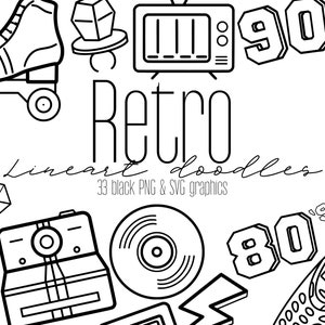 May include: Black and white line art illustrations of retro 80s and 90s objects, including a roller skate, a television, a cassette tape, a diamond, a troll doll, a boombox, a video game cartridge, a walkie talkie, a cell phone, a record, a camera, and a Tamagotchi. The text "Retro line art doodles" and "33 black PNG & SVG graphics" is also included.